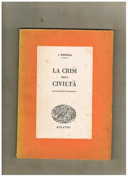 La crisi della civiltà. Coll. I Saggi.