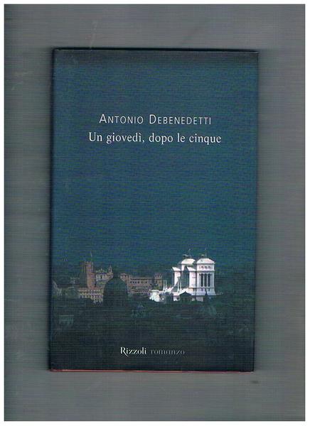 Un giovedì, dopo le cinque. Romanzo prima edizione.