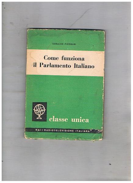 Come funziona il parlamento italiano. Coll. Classe unica.