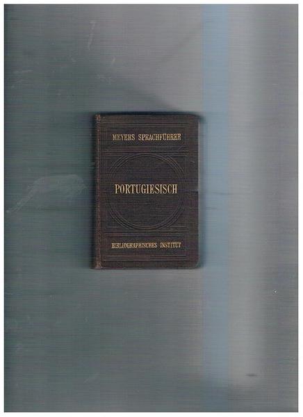 Portugiesischer Sprachführer. Konversations-Worterbuch.
