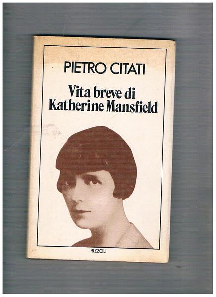 Vita breve di Katherine Mansfield.