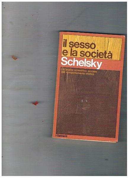 Il sesso e la società. Prefazione di A. Miotto. Un'analisi …