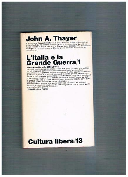 L'Italia e la Grande Guerra vol. 1° 2° politica e …