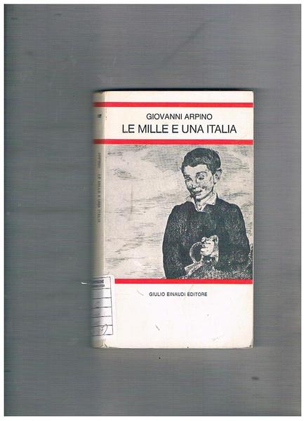 Le mille e una Italia. Prefaizone di Albano Viscardi. Note …