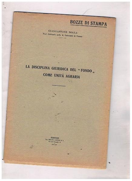 La disciplina giuridica del "Fondo" come unità agraria. Bozze di …