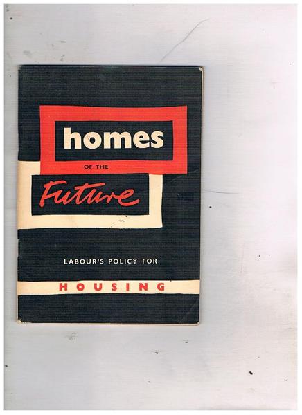Homes of the future. A Socialist Policy for Housing.