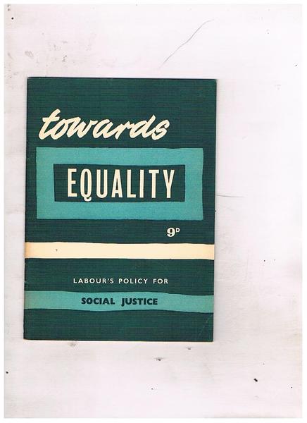 Toward's equality. Labour's Policy for Social Justice.