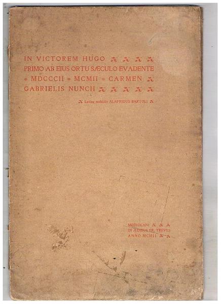 In Victorem Hugo primo ab eius ortu saeculo evadente MDCCCII …