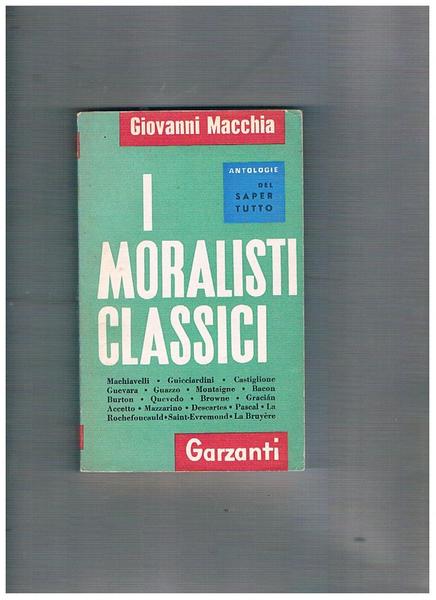 I moralisti classici: da Machiavelli a La Bruyere.