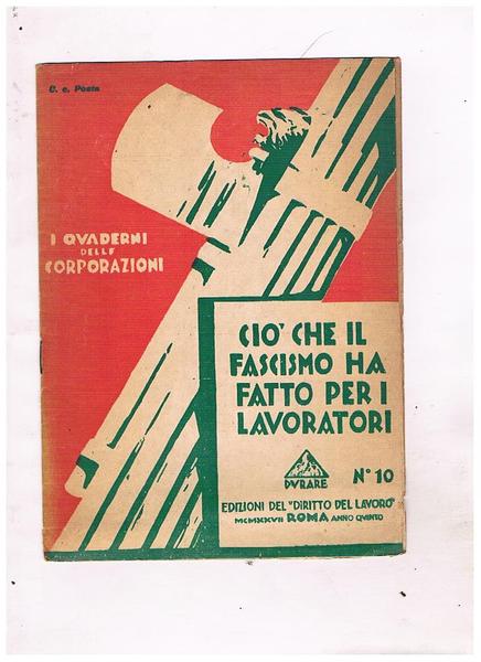 Ciò che il fascismo ha fatto per i lavoratori. Quaderni …