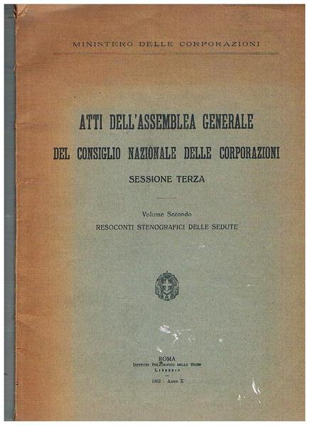 Atti dell'assemblea generale del consiglio nazionale delle corporazioni sessione terza. …