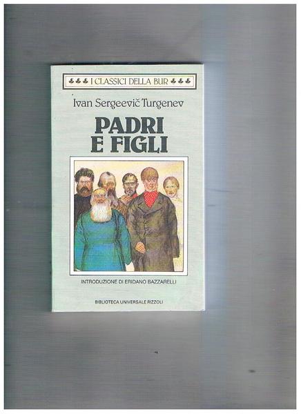 Padri e Figli. Traduzione di R. Kufferle. Introduz. appendice e …