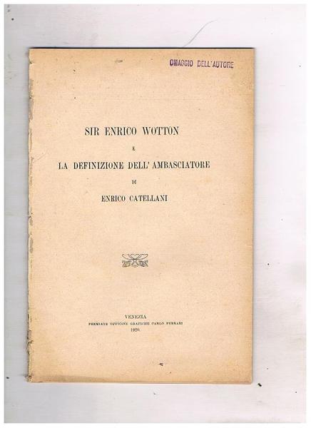 Sir Enrico Wotton e la definizione dell'ambasciatore. Estratto.