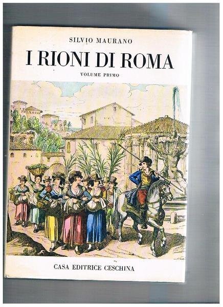 I rioni di Roma vol. I-II. Con prefazione di Ceccarius …