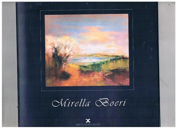 Mirella boeri, presentazione di Gaetano Pampallona. Opere d'arte incervallate da …