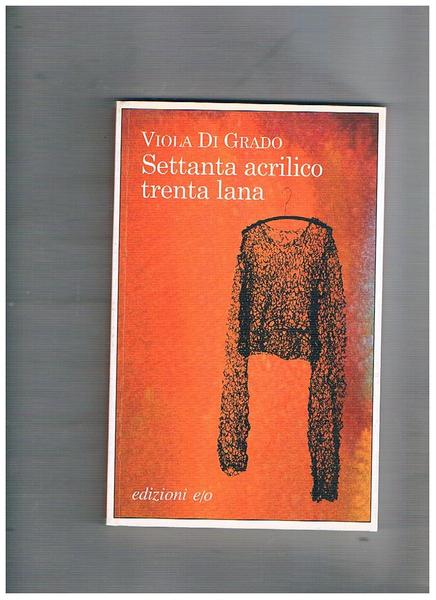 Settanta acrilico trenta lana.