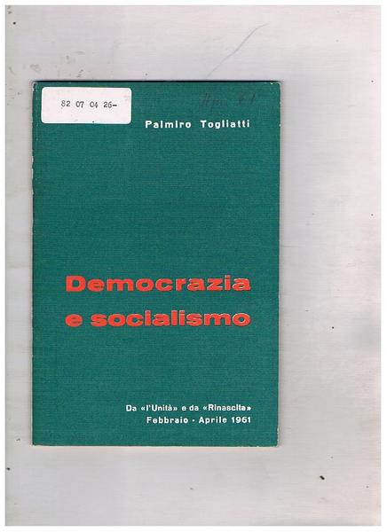 Democrazia e socialismo. (Da "L'Unità" e da "Rinascita" di Febbraio …