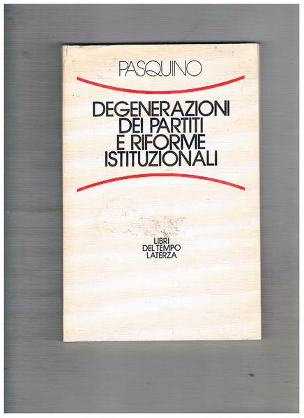 Degenerazioni dei partiti e riforme istituzionali.