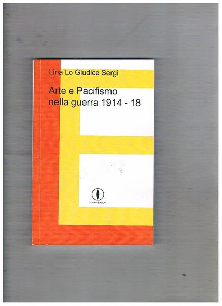 Arte e pacifismo nella guerra 1914-18.