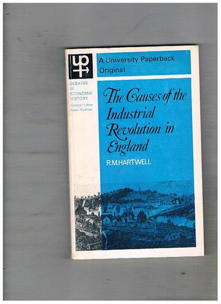 The Causes of the Industrial Revolution in England.