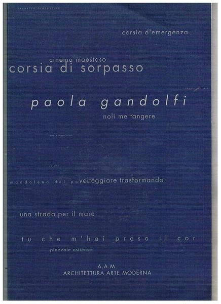 Paola Gandolfi. Interventi di Maurizio Calvesi, Francesco Moschini, Marco Lodoli, …