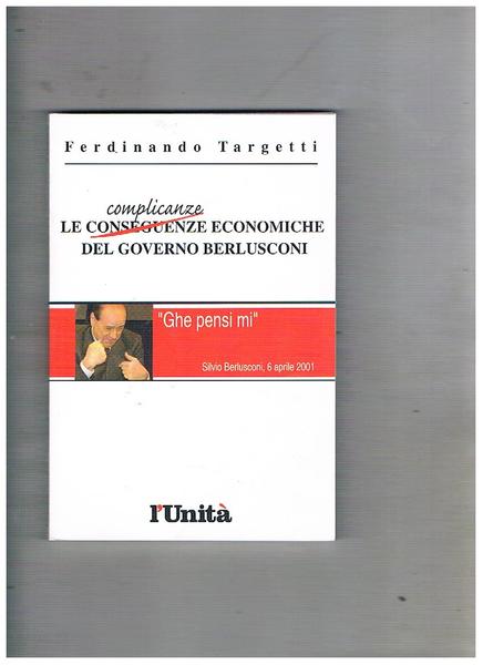 Lwe conseguenze (complicanze) economiche del governo Berlusconi.