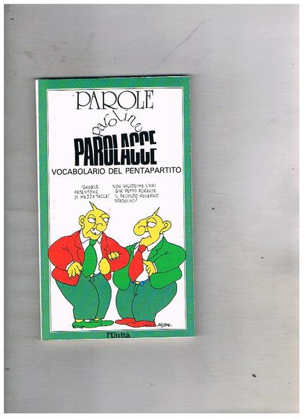Parole paroline parolacce. Vocabolario del pentapartito.