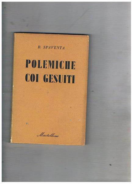Polemiche coi gesuiti. Scelta introduzione e note a cura di …