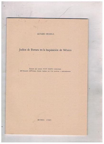 Judìos de Ferrara en la Inquisiziòn de Mexico. Estratto.