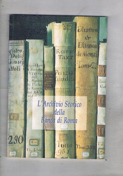L'archivio storico della Banca di Roma.