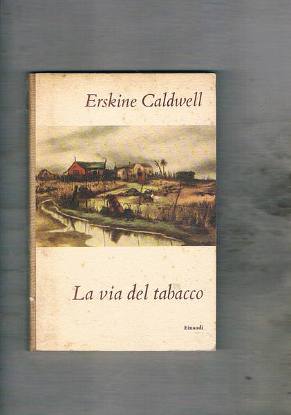 La via del tabacco. Romanzo. Coll. Coralli.