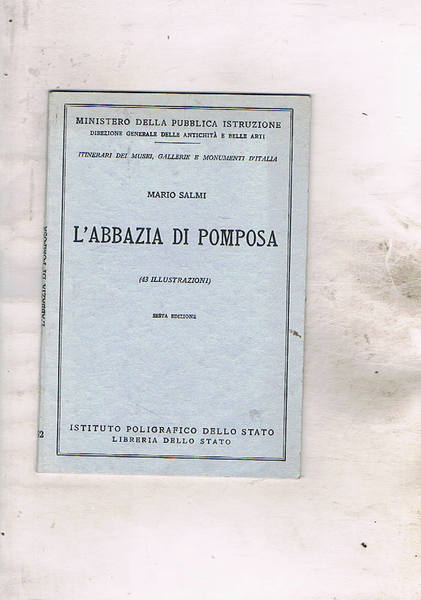 L'abbazia di Pomposa. Coll. Itinerari dei musei e monumenti d'Italia.