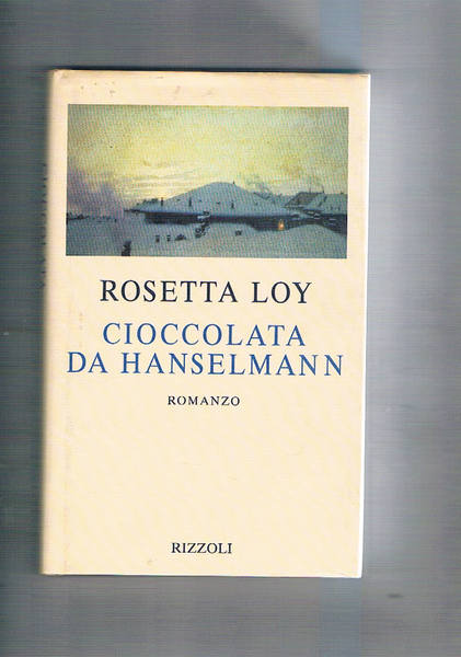 Cioccolata da Hanselmann. Romanzo.