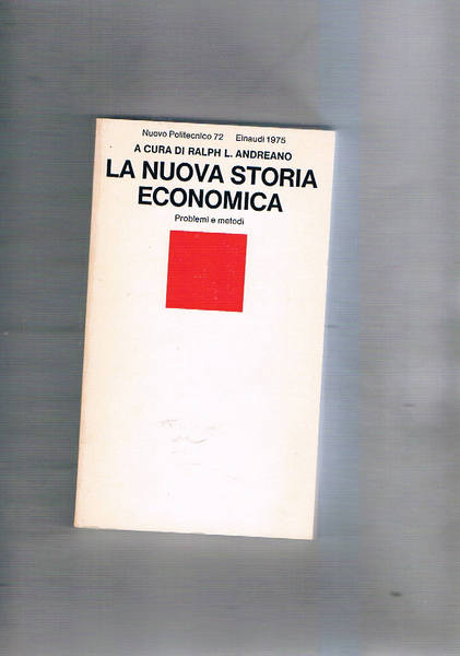 La nuova storia economica, problemi e metodi.