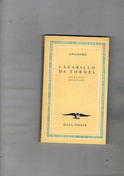 Lazzarillo De Tormes. Romanzo picaresco. Coll. I Corvi.