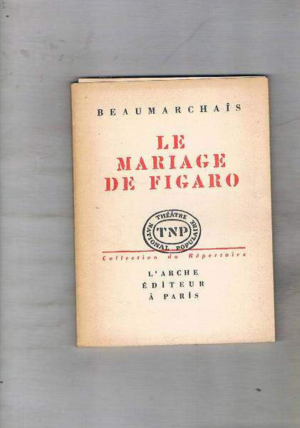 Le mariage de Figaro. Comedie.