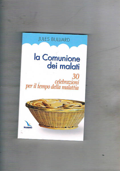 La comunione dei malati. 30 celebrazioni per il tempo della …