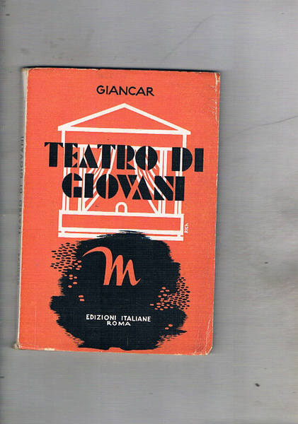 Teatro di giovani. Il richiamo di G. P. Giordana; la …