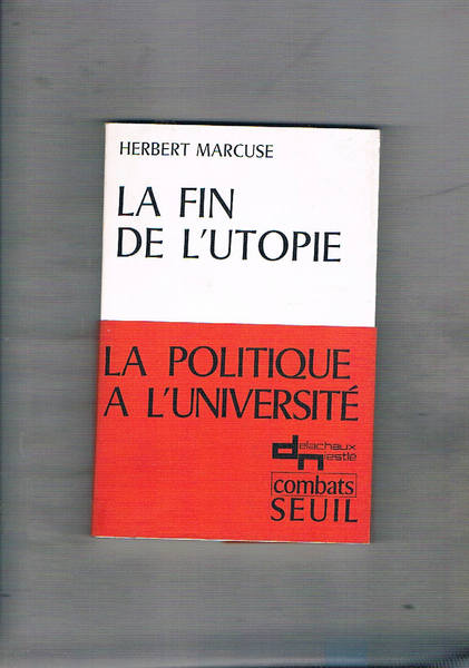 La fin de l'utopie. La politique a l'université.