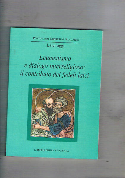 Ecumenismo e dialogo interreligioso: il contributo dei fedeli laici. Seminario …