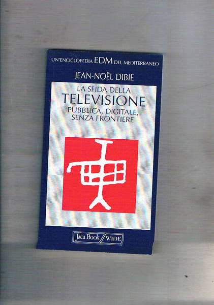 La sfida della televisione pubblica, digitale, senza frontiere.