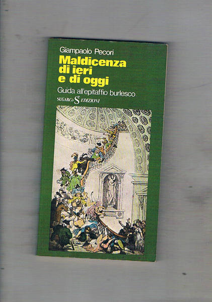 Maldicenze di ieri e di oggi. Guida all'epitaffio burlesco.