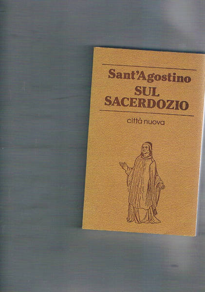 Sul sacerdozio. Pagine scelte dai Discorsi. Introduzione, traduzione e note …