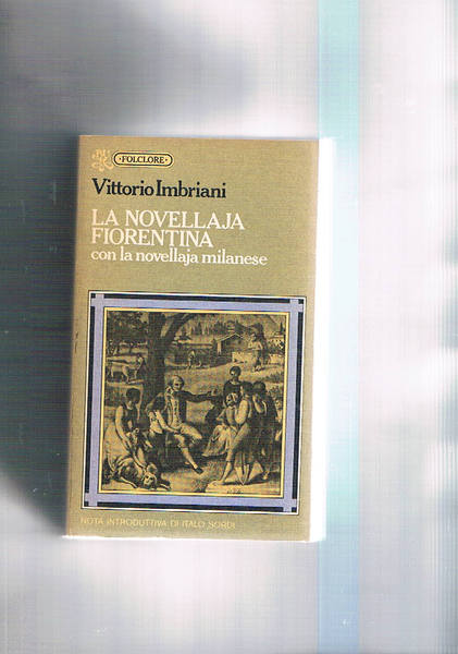 La novellaja fiorentina con la novellaja milanese. Cronologia e nota …