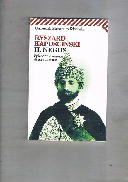 Il negus. Splendori e miserie di un autocrate. Traduzione di …