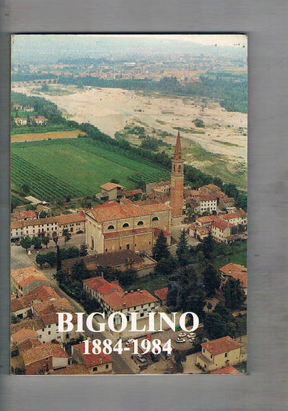 Bigolino 1884 - 1994. Centenario della consacrazione della Chiesa parrocchiale …