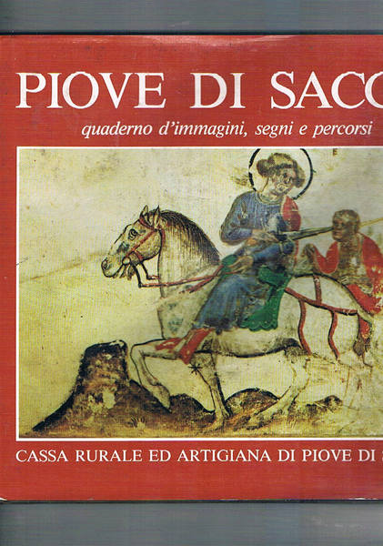 Piove di Sacco. Quaderno d'immagini, segni e percorsi.