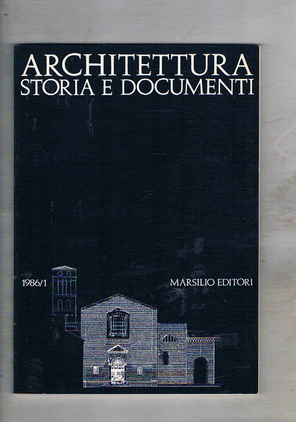 Architettura storia e documenti rivista semestrale 1/1986. Per la storia …