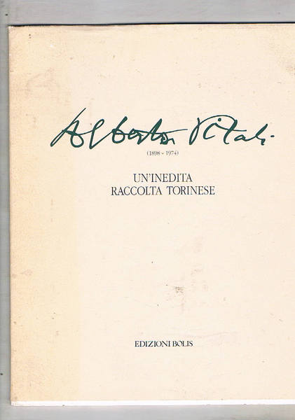 Alberto Vitali 1898 - 1975. Un'inedita raccolta torinese. Catalogo della …