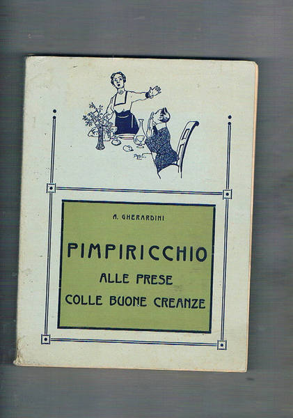 Pimpiricchio alle prese colle buone creanze. Illustrazioni di Mussino.